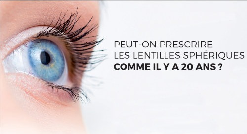 Peut-on prescrire les lentilles sphériques comme il y a 20 ans ?
